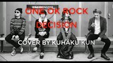 (KuhakuKun) Decision - One Ok Rock Cover