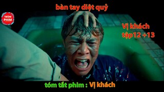 tóm tắt phim Vị Khách tập 12 + 13 Trùm Phim Review