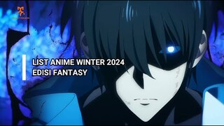 AKHIRNYA RILIS!! LIST ANIME FANTASY YANG TAYANG MUSIM WINTER 2024 ~~Rapid List~~