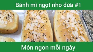 Bánh mì ngọt nho dừa p1