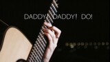 【Fingerstyle Adaptation】DADDY! DADDY! DO!♫《Miss Kaguya wants me to confess~? 》