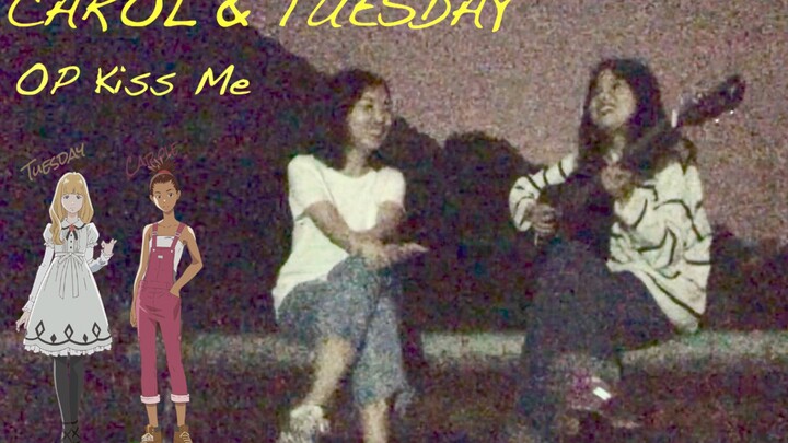 [Carole & Tuesday] Đánh đàn và hát cover "Kiss Me" trên gác mái