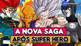 NOVA SAGA DE DRAGON BALL SUPER VAI COMEÇAR APÓS SUPER HERO!?