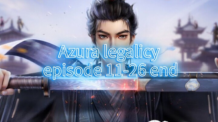 Azura legalicy episode 11-26 sub indo