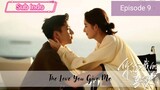 The Love You Give Me Eps.9 HD | Sub Indo