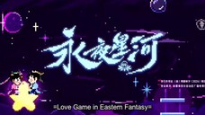 Love Game In Eastern Fantasy ep.4 (english sub.)