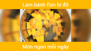 Làm bánh flan bí đỏ đãi cả nhà  #monngon