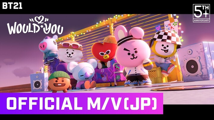 BT21 - 'Would You' (Japanese Ver.) OFFICIAL M/V