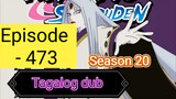 Episode 473 @ Season 20 @ Naruto shippuden @ Tagalog dub