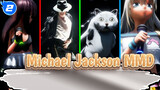 Kucing kesurupan MJ | Aku pernah mendengar lagu ini menjadi lagu Mandarin baru?~(^・ω・^ )_2