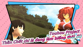 [Touhou Project] Thần Chết chỉ là đang làm biếng thôi (II)_1