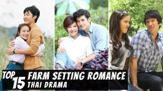 [Top 15] Farm Setting Romance in Thai Drama | Romantic Thai Drama
