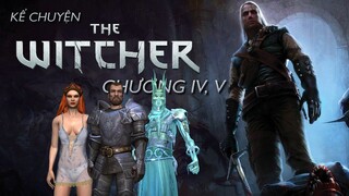 Chương IV, V: CUỘC CHIẾN THÀNH VIZIMA | Kể chuyện The Witcher 1