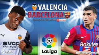 LA LIGA | Valencia vs Barcelona (22h15 ngày 20/2) trực tiếp ON Football. NHẬN ĐỊNH BÓNG ĐÁ