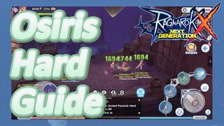 Ragnarok X Next Generation [ RoX ] - Osiris Hard Guide (Full Walkthrough) Ancient Pyramid Instance