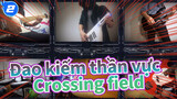 [Đao kiếm thần vực |FujiyaFantasy]Crossing field -OP_2