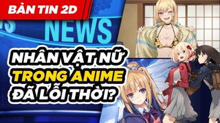 Nhân Vật Nữ Trong Anime Ngày Nay Đã Lỗi Thời ??? Anime Chainsaw Man Lên Top1 - Bản Tin 2D Hàng Tuần