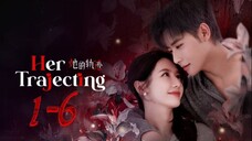Her Trajecting - Episode 1-6 [Eng Sub]