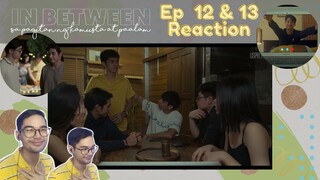 IN BETWEEN EP. 12 & 13 REACTION