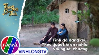 Tình đã dang dở, Thóc quyết trọn nghĩa với người thương