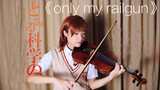 [Music] Super wonderful violin playing!|"Only My Railgun"