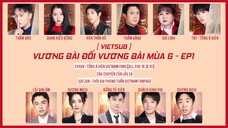 [VIETSUB][FULL] VƯƠNG BÀI ĐỐI VƯƠNG BÀI MÙA 6 - EP1