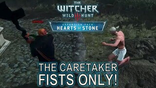 Witcher 3: Caretaker Battle with FISTS ONLY! DeathMarch!