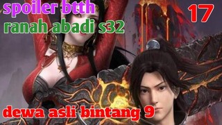 Batle Through The Heavens Ranah Abadi S32 Part 17 : Dewa Asli Bintang Sembilan