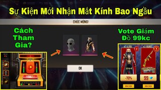 [Garena Free Fire]/Cách Tham Gia Sự Kiện Nhận Mắt Kinh Miễn Phí?Sự Kiện Vote Giảm Giá Đồ 99kc Mới