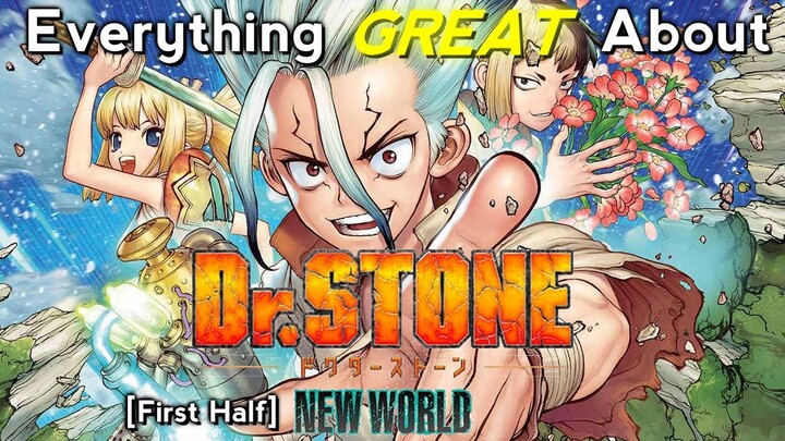 Everything GREAT About: Dr. Stone: New World | First Half