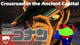 Every Detective Conan Movie Reviewed Episode 7: Crossroad in the Ancient Capital