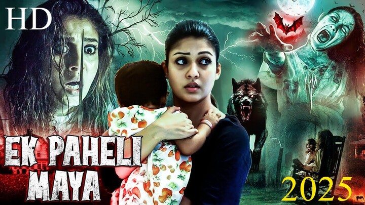 Ek Paheli Maya _ New Released South Indian Movie In Hindi 2025