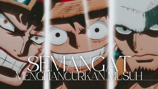 SEMANGAT MENGHANCURKAN MUSUH (ONE PIECE AMV)