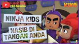 KIKO - Ninja Kids, Nasib Ditangan Anda, Ayu & Ting Ting | ANIMASI ANAK INDONESIA