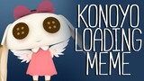 Konoyo Loading meme