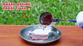 EKSPERIMEN: MASAK DAGING SEGAR dengan TIMAH