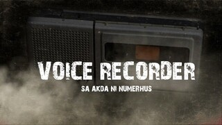 Short Horror Story #2 : Voice Recorder - Sa Akda ni Numerhus