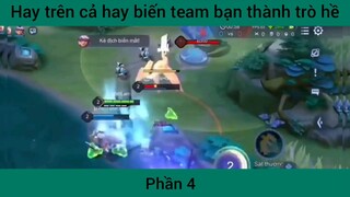 Hay trên cả hay biến team bạn thành trò hề #4