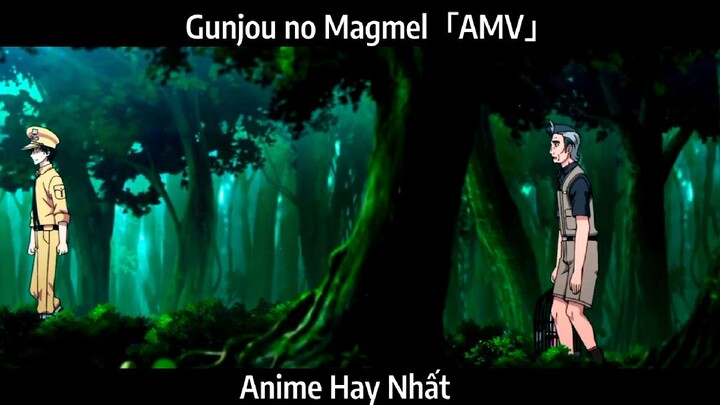 Gunjou no Magmel「AMV」Hay Nhất