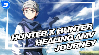 [Hunter x Hunter Healing AMV] Journey_3
