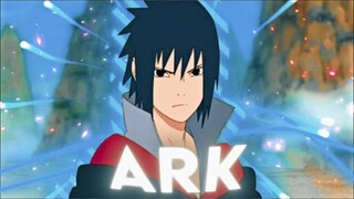 ARK- SASUKE [AMV/EDIT]