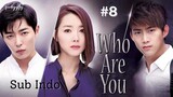 Who are you Ep.8 Sub Indo | Kdrama