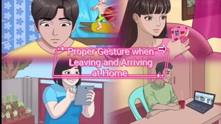 Proper Gesture when Leaving and Arriving at Home