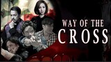 Way Of The Cross - HD 2022 Full Pinoy Movie
