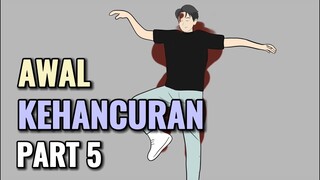 AWAL KEHANCURAN PART 5 - Animasi Sekolah