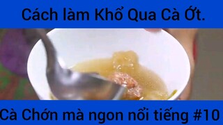 Cách làm Khổ Qua Cà Ớt Cà Chớn mà ngon nổi tiếng phần 10