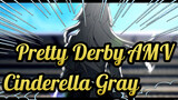 [Pretty Derby: Cinderella Gray AMV] Old Enemy Makes Me Stronger