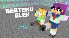 Minecraft bertemu dengan alex!? #2