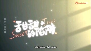 [Ep 7] Sub Indo Sweet Trap