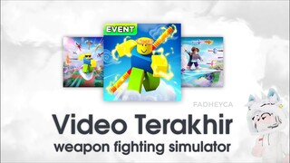 Konten Terakhir Weapon Fighting Simulator
